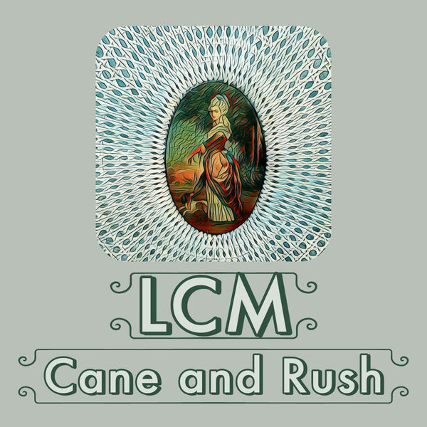 LCM rattan cane and rush 